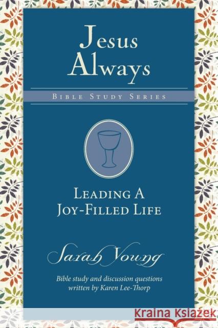 Leading a Joy-Filled Life Sarah Young 9780310091363 Thomas Nelson