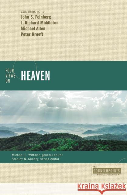 Four Views on Heaven John S. Feinberg J. Richard Middleton Michael Allen 9780310093886 Zondervan Academic
