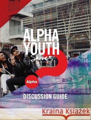 Alpha Youth Series Discussion Guide Jason Ballard Ben Woodman 9780310096894 Thomas Nelson