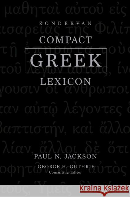 Zondervan Compact Greek Lexicon Paul Norman Jackson 9780310099499 Zondervan