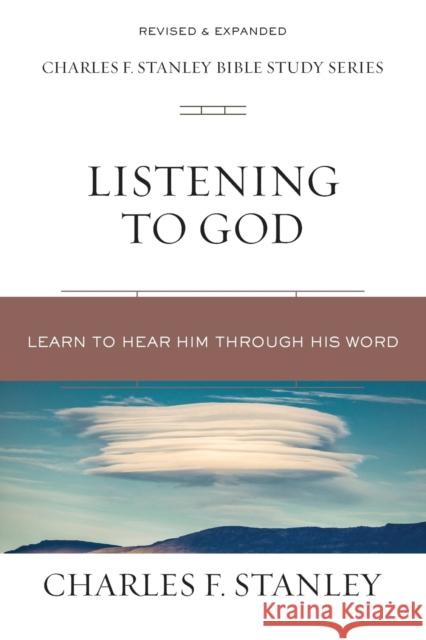 Listening to God: Learn to Hear Him Through His Word Stanley, Charles F. 9780310106593