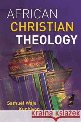 African Christian Theology Samuel Waje Kunhiyop 9780310107118