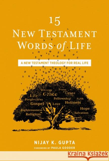 15 New Testament Words of Life: A New Testament Theology for Real Life Nijay K. Gupta 9780310109051