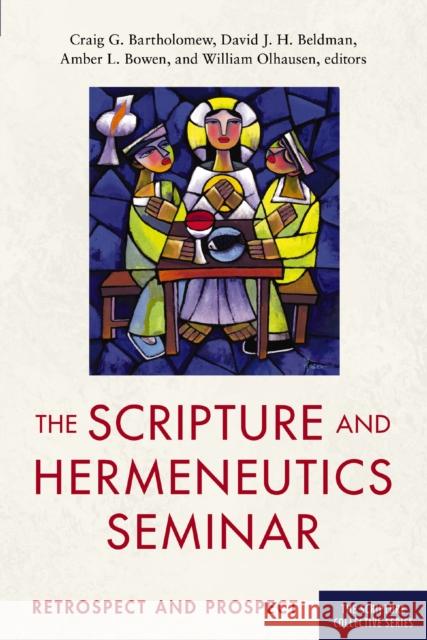 The Scripture and Hermeneutics Seminar, 25th Anniversary: Retrospect and Prospect Zondervan Zondervan 9780310109655 Zondervan