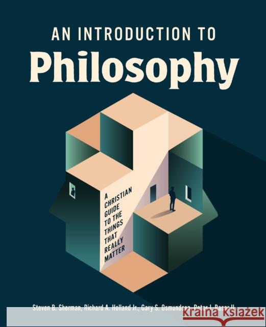 An Introduction to Philosophy: A Christian Guide to the Things that Really Matter Peter J. Rasor 9780310111733 Zondervan Academic