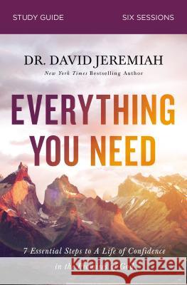 Everything You Need Bible Study Guide: Essential Steps to a Life of Confidence in the Promises of God Jeremiah, David 9780310111832 Thomas Nelson