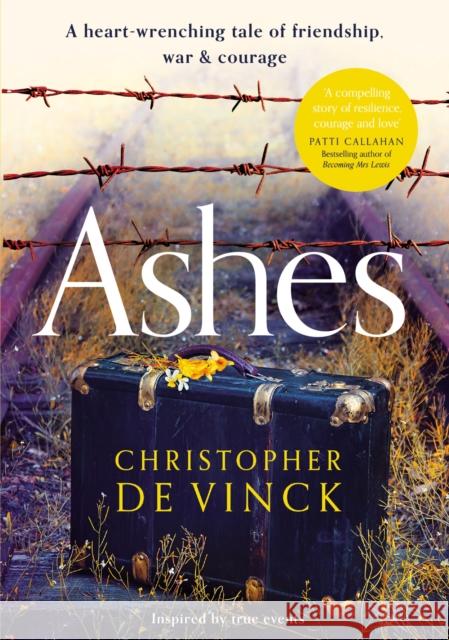 Ashes: A WW2 historical fiction inspired by true events. A story of friendship, war and courage Christopher de Vinck 9780310111986 HarperCollins Publishers Inc