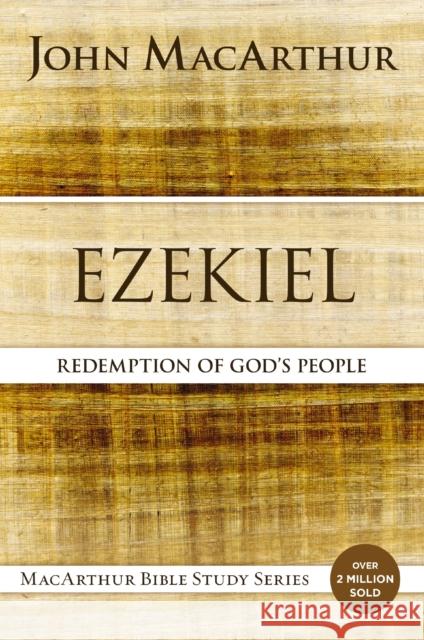 Ezekiel: Redemption for God's People John F. MacArthur 9780310123842 Harperchristian Resources