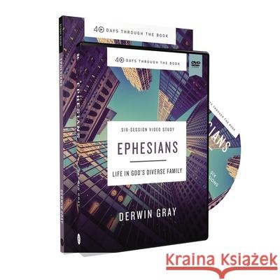 Ephesians Study Guide with DVD: Life in God's Diverse Family Derwin L. Gray 9780310125785 Zondervan