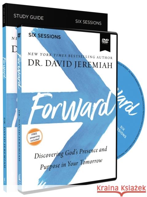 Forward Study Guide with DVD: Discovering God's Presence and Purpose in Your Tomorrow David Jeremiah 9780310126058 Thomas Nelson