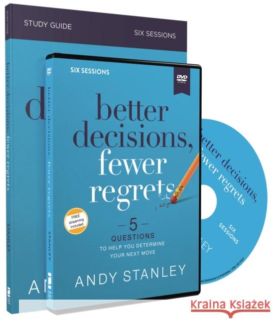 Better Decisions, Fewer Regrets Study Guide with DVD: 5 Questions to Help You Determine Your Next Move Stanley, Andy 9780310126591 Zondervan