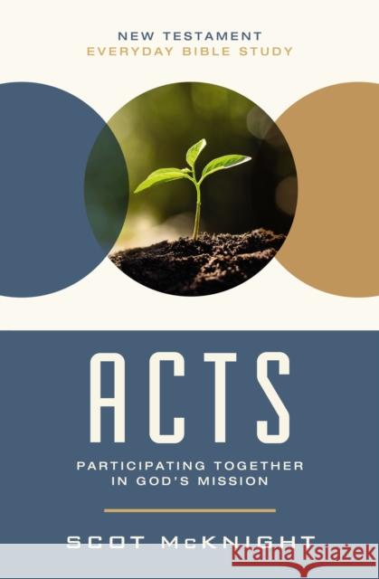 Acts: Participating Together in God’s Mission Scot McKnight 9780310129394