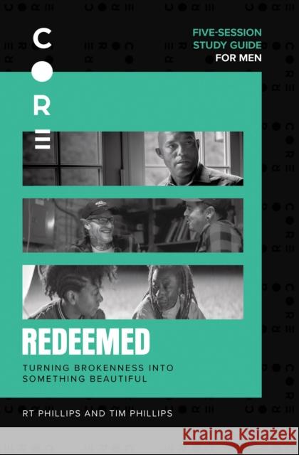Redeemed Bible Study Guide: Turning Brokenness Into Something Beautiful Phillips, Rt 9780310131618 Zondervan