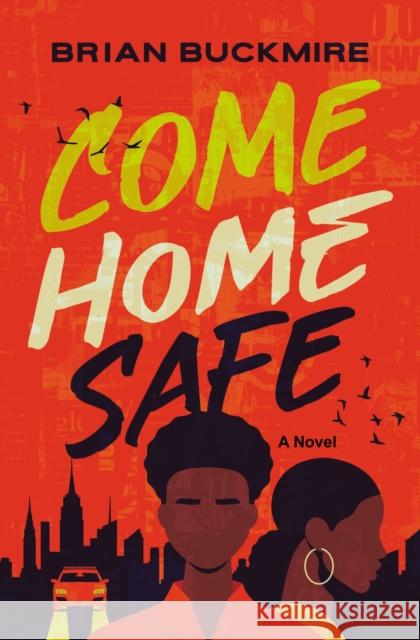Come Home Safe: A Novel Brian G. Buckmire 9780310142188 HarperCollins Focus