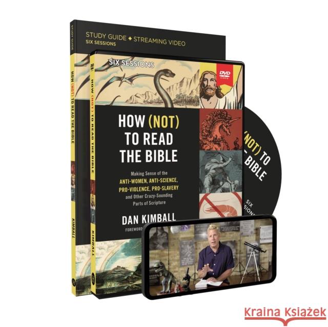 How (Not) to Read the Bible Study Guide with DVD: Making Sense of the Anti-women, Anti-science, Pro-violence, Pro-slavery and Other Crazy Sounding Parts of Scripture Dan Kimball 9780310148647