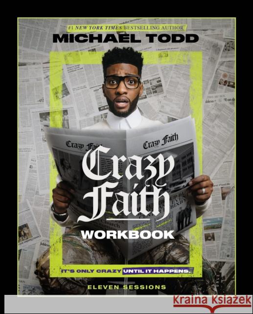 Crazy Faith Workbook: It's Only Crazy Until It Happens Michael Todd 9780310154372