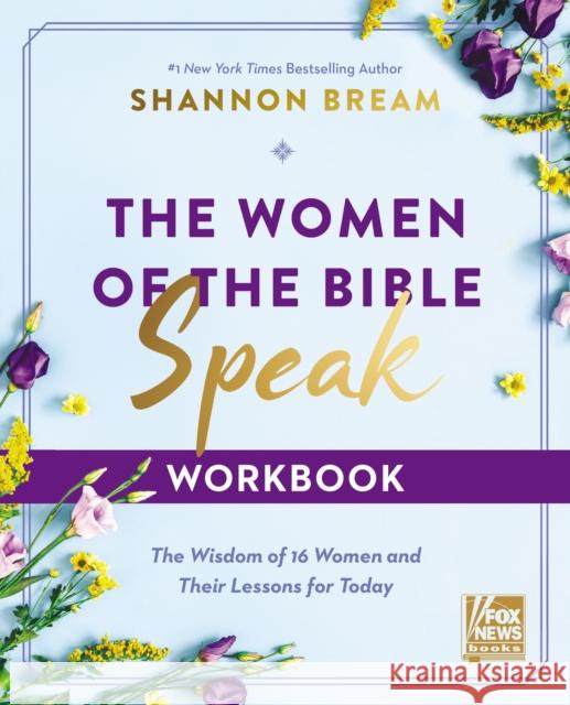 The Women of the Bible Speak Workbook: The Wisdom of 16 Women and Their Lessons for Today Zondervan 9780310155959