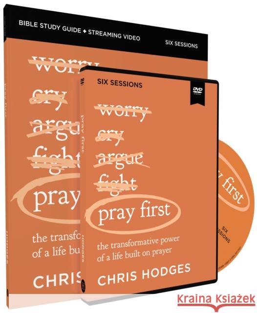 Pray First Study Guide with DVD: The Transformative Power of a Life Built on Prayer Chris Hodges 9780310158981