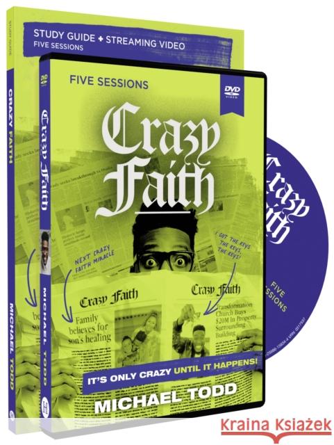 Crazy Faith Study Guide with DVD: It’s Only Crazy Until It Happens Michael Todd 9780310159353