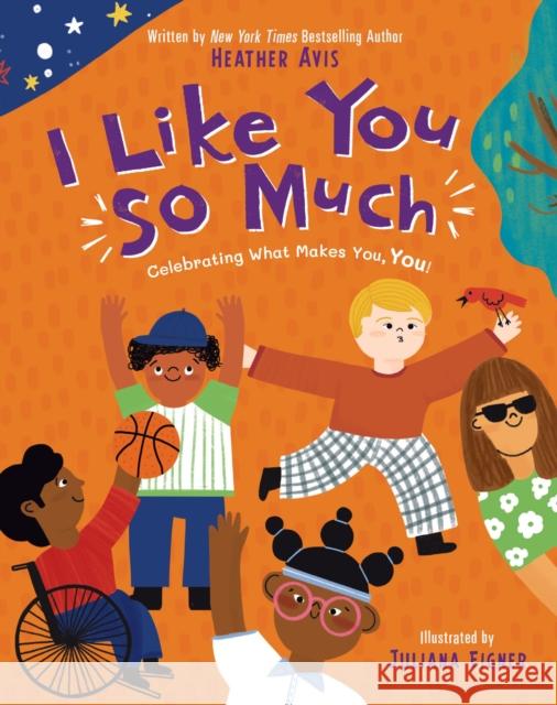 I Like You So Much: A Powerful Message of Celebrating Individuality and What Makes You Unique Heather Avis Juliana Eigner 9780310166597 Zonderkidz