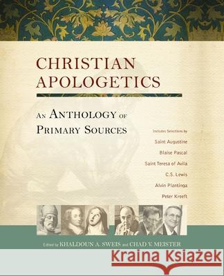 Christian Apologetics: An Anthology of Primary Sources  9780310173373 Zondervan Academic