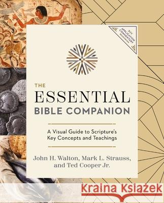 The Essential Bible Companion: Key Insights for Reading God’s Word Jr., Ted Cooper 9780310174356 Zondervan