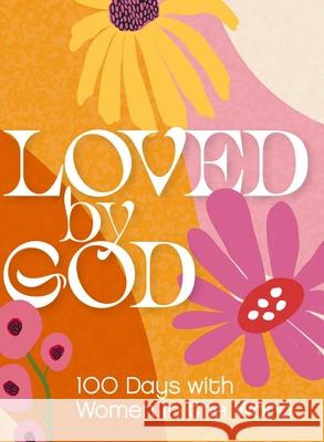 Loved by God: 100 Days with Women in the Word Zondervan 9780310176060 Zonderkidz