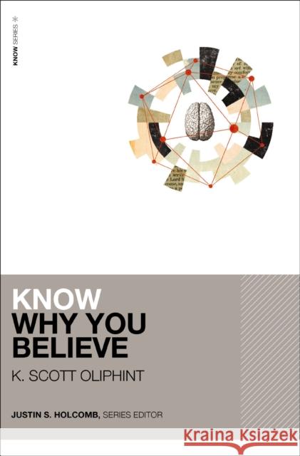 Know Why You Believe (Includes Free Streaming Video) K. Scott Oliphint 9780310178095