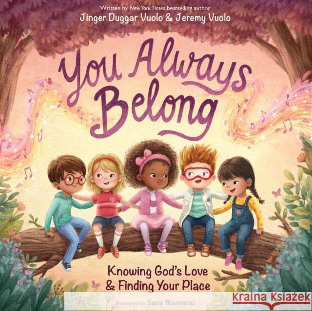 You Always Belong: Knowing God’s Love and   Finding Your Place Jinger Duggar and Jeremy Vuolo 9780310178552 Zonderkidz