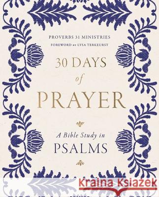 30 Days of Prayer: A Bible Study in Psalms Proverbs 31 Ministries 9780310178668 Harperchristian Resources
