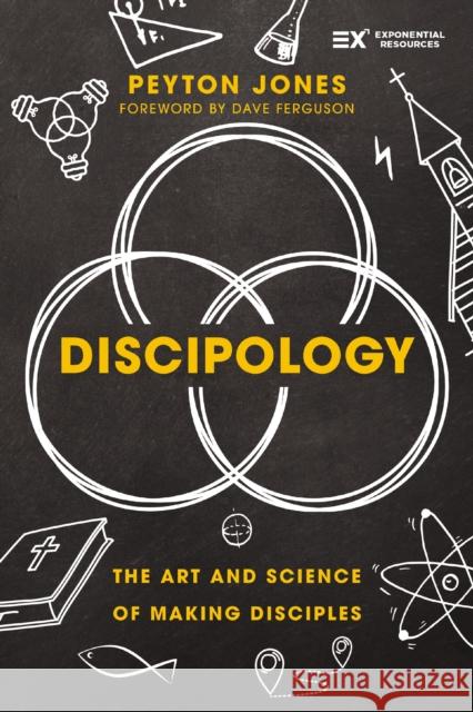 Discipology: The Art and Science of Making Disciples Peyton Jones 9780310180333