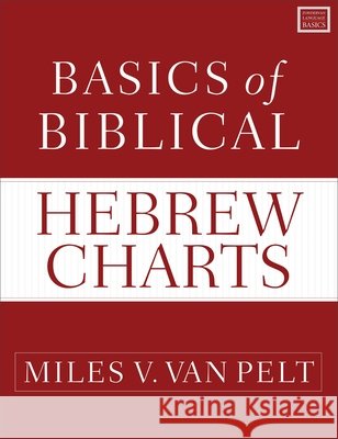 Basics of Biblical Hebrew Charts Miles V. Va 9780310180579 Zondervan Academic