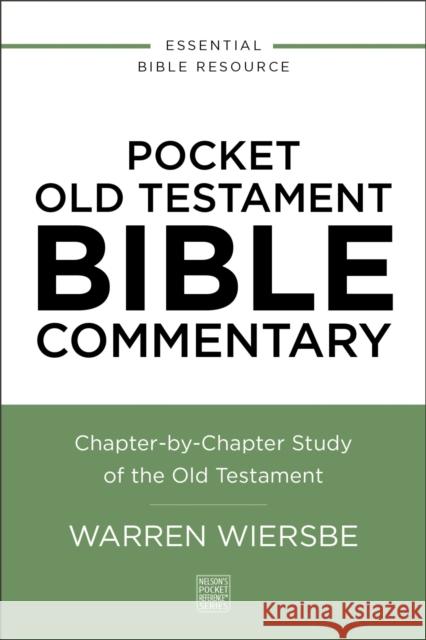 Pocket Old Testament Bible Commentary: Chapter-by-Chapter Study of the Old Testament Warren W. Wiersbe 9780310181156 Thomas Nelson