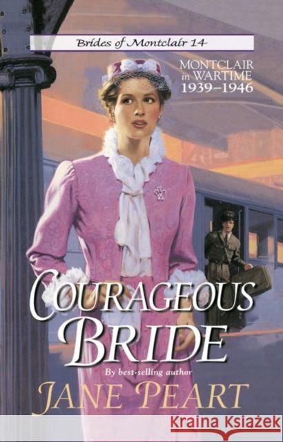 Courageous Bride: Montclair in Wartime, 1939-1946 Peart, Jane 9780310202103 Zondervan Publishing Company