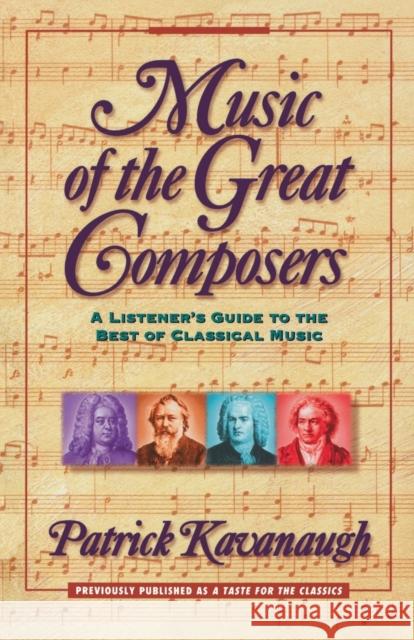Music of the Great Composers: A Listener's Guide to the Best of Classical Music Kavanaugh, Patrick 9780310208075 Zondervan Publishing Company