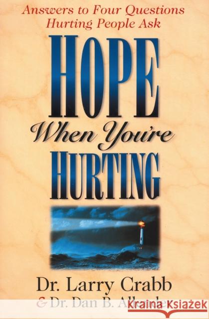 Hope When You're Hurting: Answers to Four Questions Hurting People Ask Allender, Dan B. 9780310219309 Zondervan