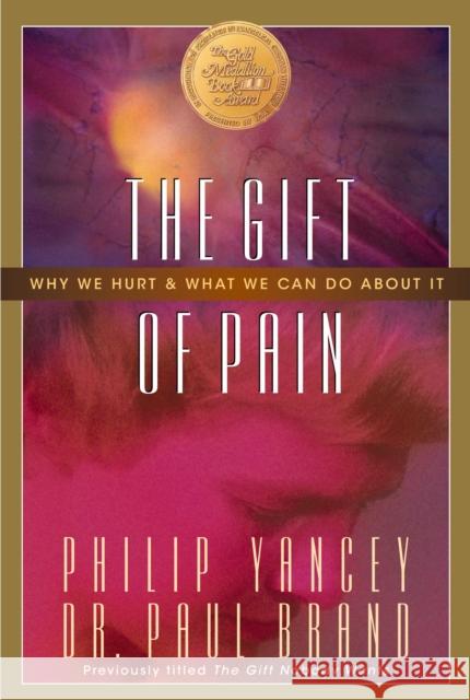 The Gift of Pain: Why We Hurt and What We Can Do about It Brand, Paul 9780310221449 0