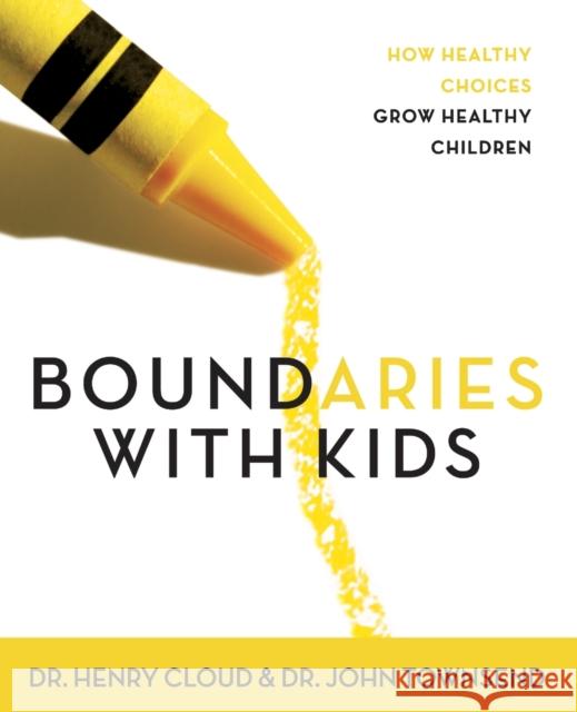 Boundaries with Kids Workbook: How Healthy Choices Grow Healthy Children Cloud, Henry 9780310223498