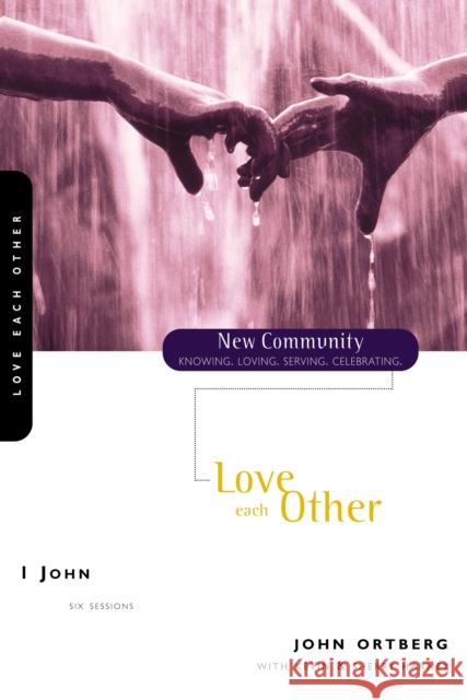 1 John: Love Each Other Ortberg, John 9780310227687 Zondervan Publishing Company
