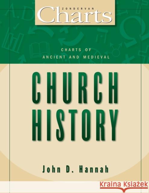 Charts of Ancient and Medieval Church History John D. Hannah 9780310233169 Zondervan Publishing Company