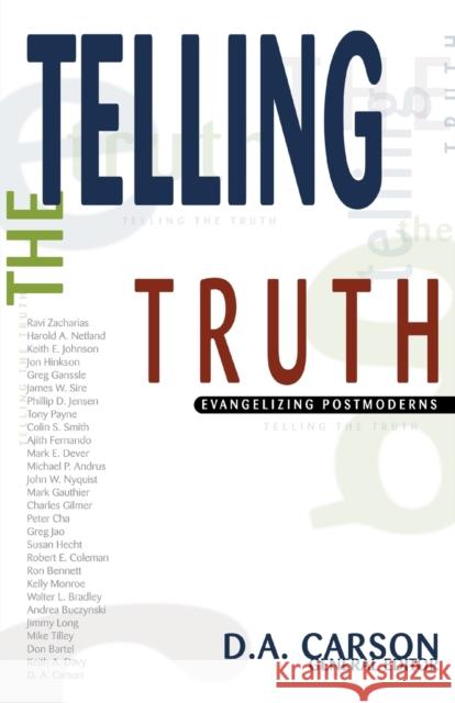 Telling the Truth: Evangelizing Postmoderns Carson, D. A. 9780310243342 Zondervan Publishing Company