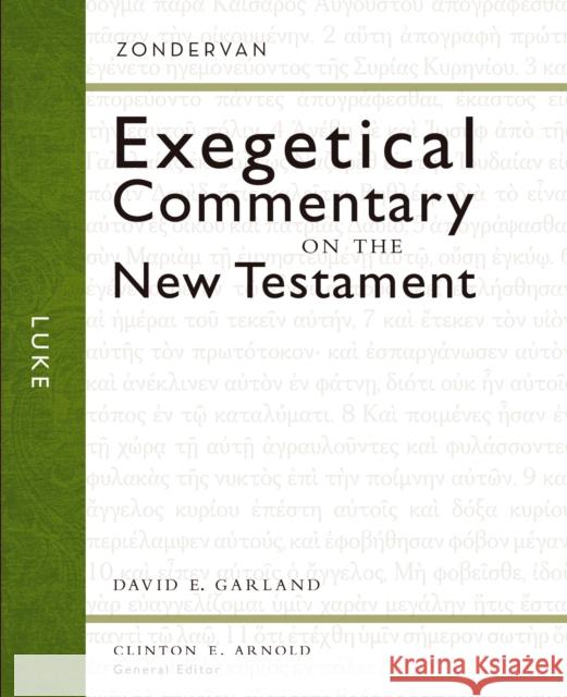 Luke David E. Garland 9780310243595 Zondervan Exegetical Commentary on the New Te