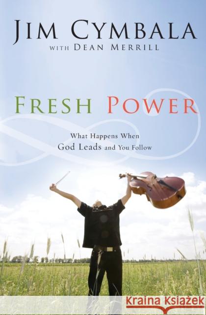 Fresh Power: Experiencing the Vast Resources of the Spirit of God Cymbala, Jim 9780310251545 Zondervan Publishing Company