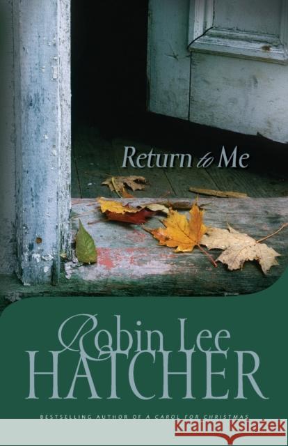 Return to Me Robin Lee Hatcher 9780310258049 Zondervan Publishing Company