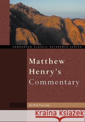 Matthew Henry's Commentary Matthew Henry Alexander Cruden J. D. Douglas 9780310260103 Zondervan Publishing Company