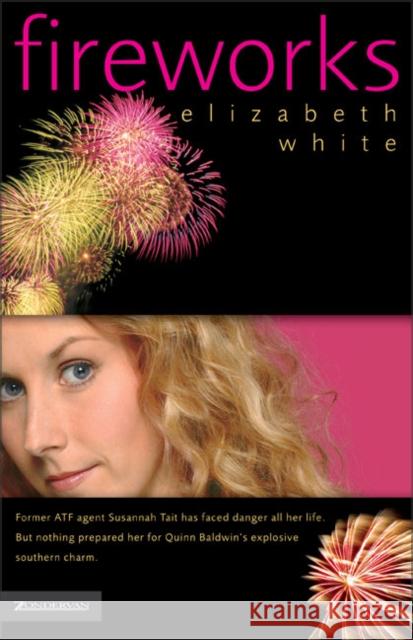 Fireworks Elizabeth White 9780310262244 Zondervan Publishing Company