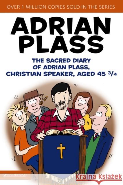 The Sacred Diary of Adrian Plass, Christian Speaker, Aged 45 3/4 Adrian Plass 9780310269137 ZONDERVAN PUBLISHING HOUSE