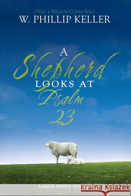 A Shepherd Looks at Psalm 23 W. Phillip Keller 9780310274438 Zondervan Publishing Company