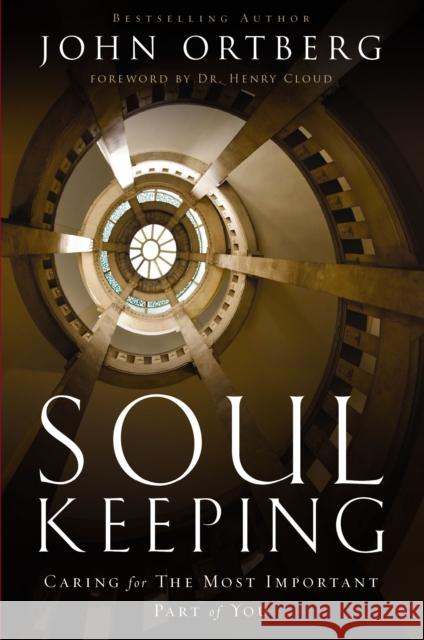 Soul Keeping: Caring For the Most Important Part of You John Ortberg 9780310275978