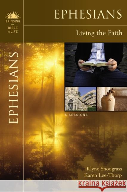 Ephesians: Living the Faith Snodgrass, Klyne 9780310276548 Zondervan